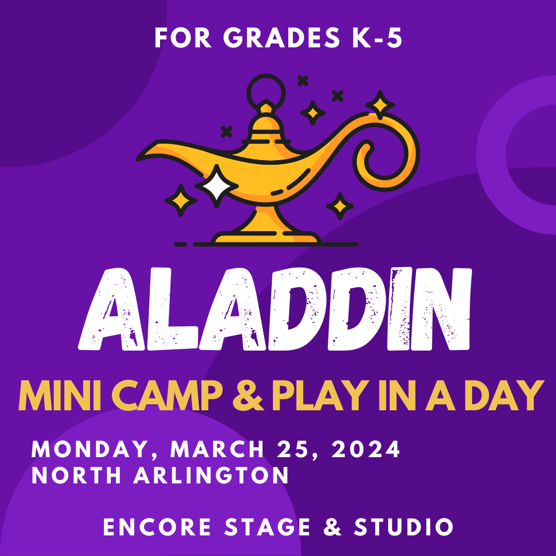Spring Break Mini Camp: Aladdin (Grades K-5) - Encore Stage & Studio