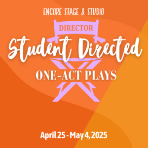 24/25 season, student directed, one acts, spring, show graphic